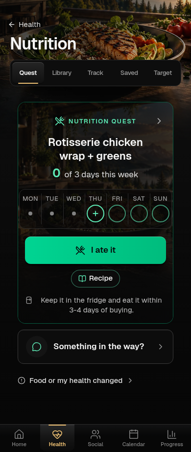 Alpha example Nutrition quest: rotisserie chicken wrap and greens, zero of three days, I ate it, Recipe, and a fridge storage reminder.